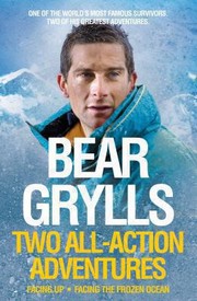 Two Allaction Adventures by Bear Grylls