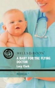 Cover of: A Baby for the Flying Doctor by 