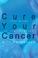 Cover of: Cure Your Cancer