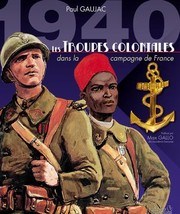 Cover of: 1940 Les Troupes Coloniales Dans La Campagne De France