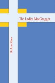 Cover of: The Ladies MacGreggor by DeAnn Rhea