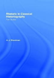 Cover of: Rhetoric In Classical Historiography Four Studies by 