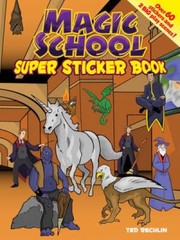 Cover of: Magic School Super Sticker Book by Ted Rechlin