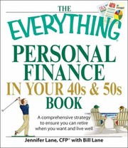 The Everything Personal Finance In Your 40s 50s Book A Comprehensive Strategy To Ensure You Can Retire When You Want And Live Well by Jennifer Lane