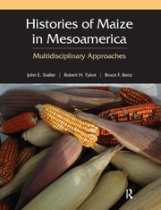 Cover of: Histories Of Maize In Mesoamerica Multidisciplinary Approaches by 