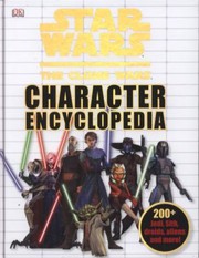Cover of: Star Wars The Clone Wars Character Encyclopedia by 