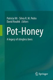 Pothoney A Legacy Of Stingless Bees by Patricia Vit