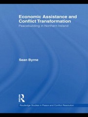Cover of: Economic Assistance And Conflict Transformation Peacebuilding In Northern Ireland