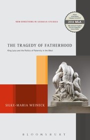 Cover of: The Tragedy Of Fatherhood King Laius And The Politics Of Paternity In The West