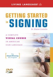 Cover of: Getting Started In Signing A Complete Visual Course In American Sign Language