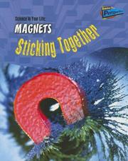 Cover of: Magnets: Sticking Together! (Science in Your Life)