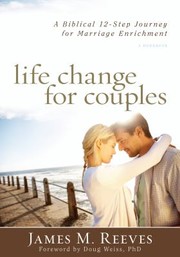 Cover of: Life Change For Couples A Biblical 12step Journey For Marriage Enrichment A Workbook