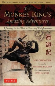 Cover of: The Monkey Kings Amazing Adventures A Journey To The West In Search Of Enlightenment