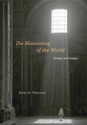 Cover of: The Blossoming Of The World Essays And Images