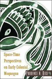 Cover of: SpaceTime Perspectives on Early Colonial Moquegua by 
