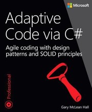 Cover of: Adaptive Code Via C Class And Interface Design Design Patterns And Solid Principles