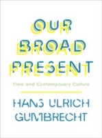 Cover of: Our Broad Present Time And Contemporary Culture