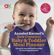 Cover of: Annabel Karmels New Complete Baby And Toddler Meal Planner