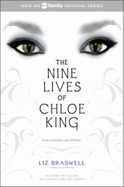 Cover of: The Nine Lives Of Chloe King The Fallen The Stolen The Chosen by 