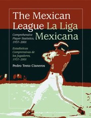 Cover of: The Mexican League Comprehensive Player Statistics 19372001 La Liga Mexicana Estadisticas Comprensivas De Los Jugadores 19372001