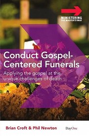 Cover of: Conduct Gospelcentered Funerals Applying The Gospel At The Unique Challenges Of Death