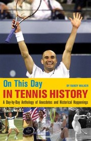 Cover of: On This Day In Tennis History A Daybyday Anthology Of Anecdotes And Historical Happenings