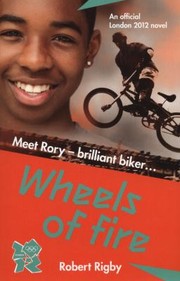 Cover of: Wheels Of Fire An Official London 2012 Novel