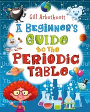 Cover of: A Beginners Guide to the Periodic Table