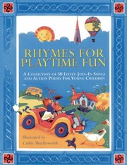 Cover of: Rhymes For Playtime Fun A Collection Of 50 Lively Joinin Songs And Action Poems For Young Children