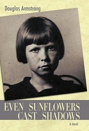 Cover of: Even Sunflowers Cast Shadows