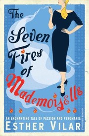 Cover of: The Seven Fires Of Mademoiselle by 