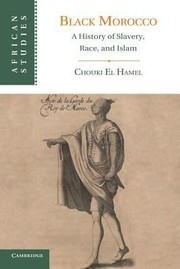 Cover of: Black Morocco A History Of Slavery Race And Islam