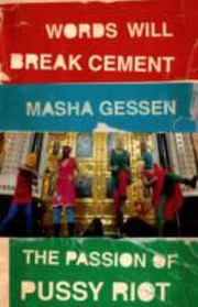 Cover of: Words Will Break Cement The Passion Of Pussy Riot