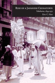 Cover of: Rise Of A Japanese Chinatown Yokohama 18941972