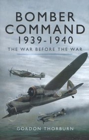 Cover of: Bomber Command 19391940 The War Before The War