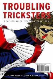 Troubling Tricksters Revisioning Critical Conversations by Deanna Reder