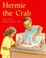 Cover of: Hermie the Crab Grade 2
            
                Rigby PM Plus