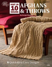 Knit In 10 Hours Afghans Throws by George Shaheen