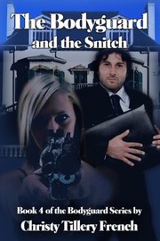 Cover of: The Bodyguard And The Snitch by 