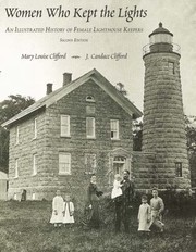 Women Who Kept The Lights An Illustrated History Of Female Lighthouse Keepers by Mary Clifford