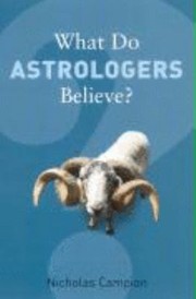 Cover of: What Do Astrologers Believe