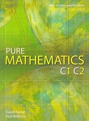Cover of: Pure Mathematics C1 C2
