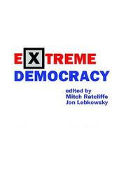 Cover of: Extreme Democracy by Jon Lebkowsky, Mitch Ratcliffe