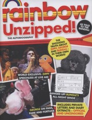 Cover of: Rainbow Unzipped The Shocking Truth About Zippy George And Bungle In Their Own Words