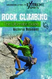 Cover of: Rock Climbing The Ultimate Guide