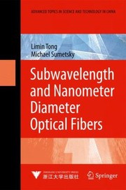 Cover of: Subwavelength And Nanometer Diameter Optical Fibers by Limin Tong