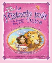 Cover of: Biblia Para Nias La Historia Ms Dulce Tiernas Palabras Y Pensamietnos The Sweetest Story Bible Sweet Thoughts And Sweet Words For Little Girls