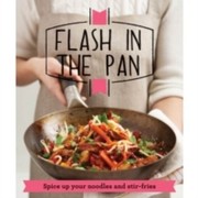 Cover of: Flash In The Pan Spice Up Your Noodles And Stirfries