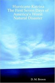 Cover of: Hurricane Katrina: The First Seven Days of America's Worst Natural Disaster