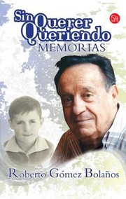 Cover of: Sin Querer Queriendo Roberto Gmez Bolaos